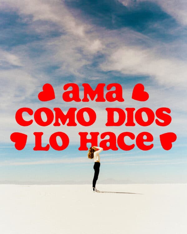 Ama como Dios lo hace.