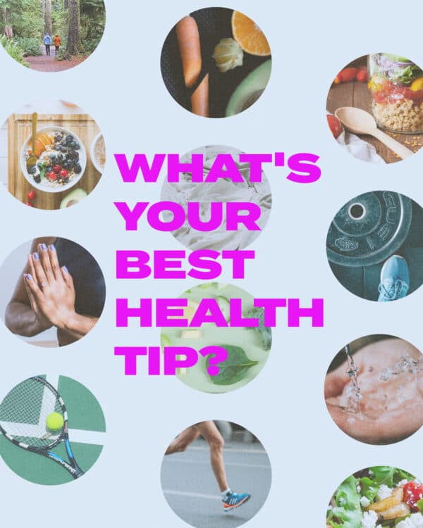 What's your best health tip?