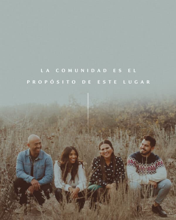 ¡La comunidad es el propósito de este lugar!
