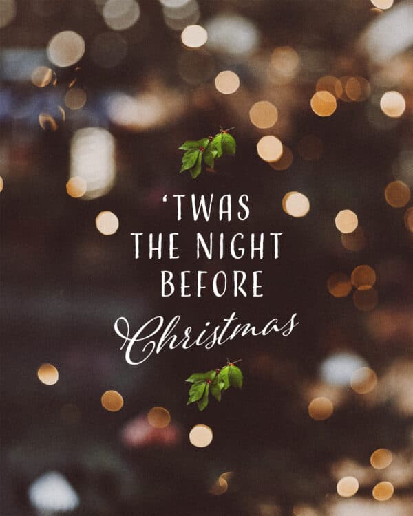 'Twas the night before Christmas