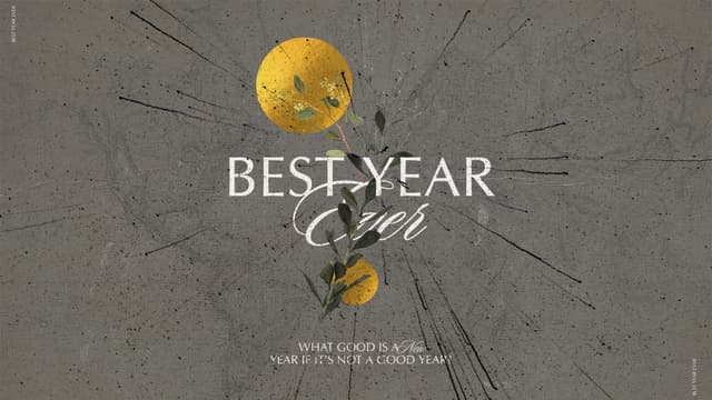 Best Year Ever: What good is a new year if it's not a good year?