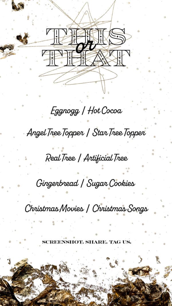 This or That: Christmas Edition - Eggnog/Hot Cocoa - Angel Tree Topper/Star Tree Topper - Real Tree/Artificial Tree - Gingerbread/Sugar Cookies - Christmas Movies/Christmas Songs (Screenshot, Share, and Tag us)