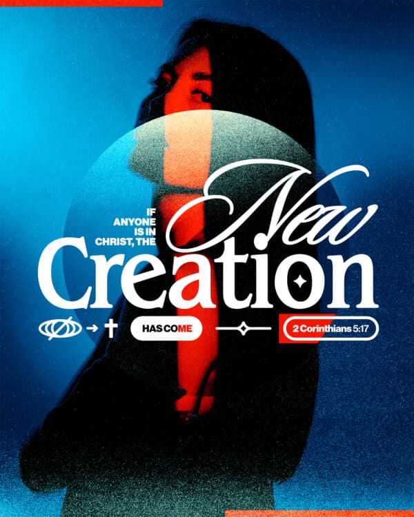 If anyone is in Christ, the new creation has come. - 2 Corinthians 5:17