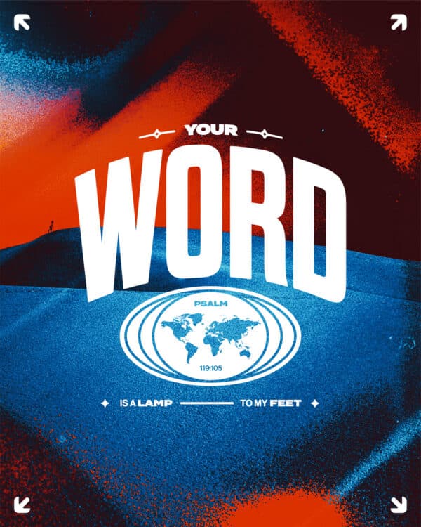 Your word is a lamp to my feet. - Psalm 119:105