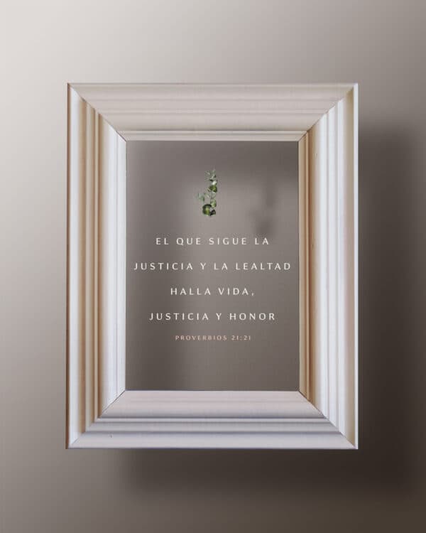 El que sigue la justicia y la lealtad. - Proverbios 21:21