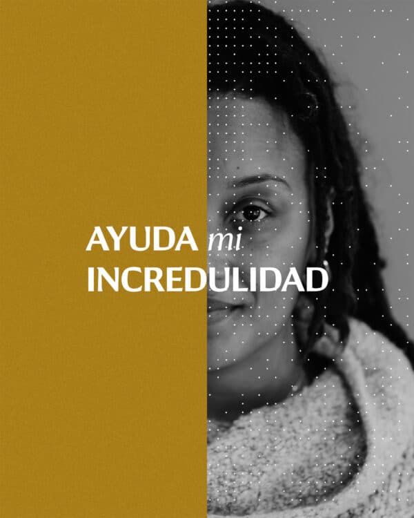 Ayuda mi incredulidad