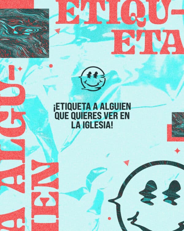 ¡Etiqueta a alguien que quieres ver en la iglesia!
