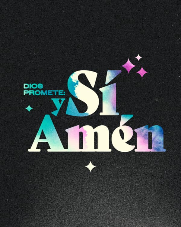 Dios promete: Sí y amén.