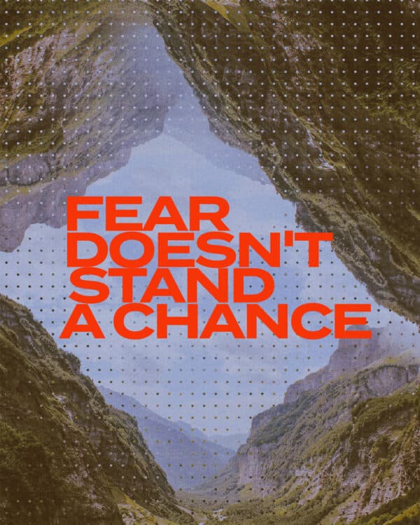 Fear doesn't stand a chance