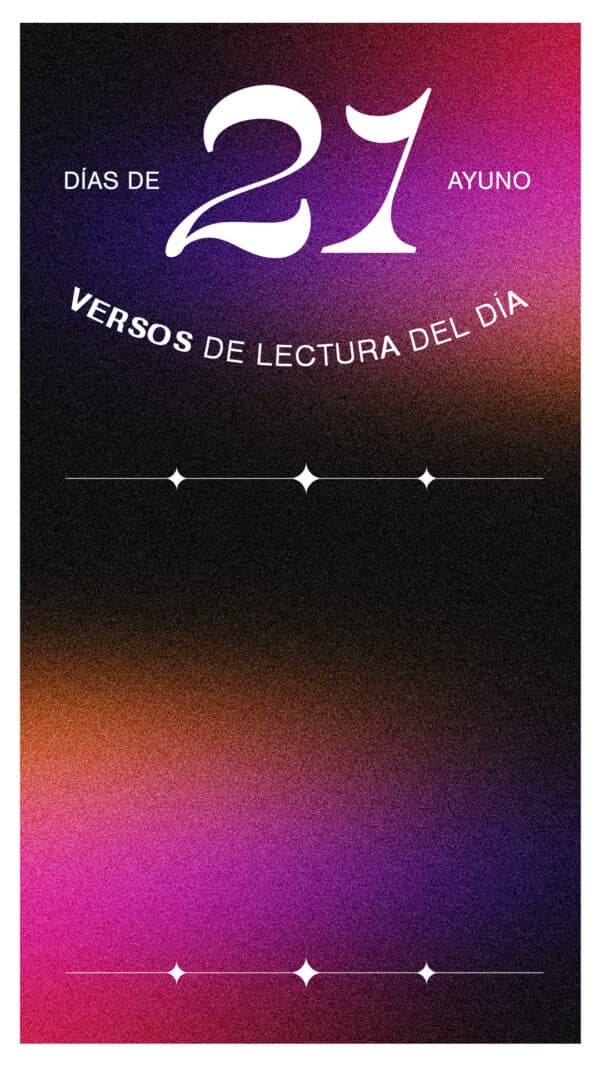 21 Días de Ayuno. Versos de lectura del día