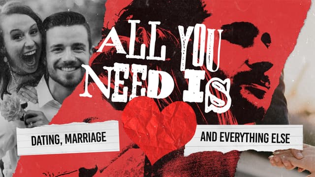 All You Need is Love. Dating, marriage, and everything else.