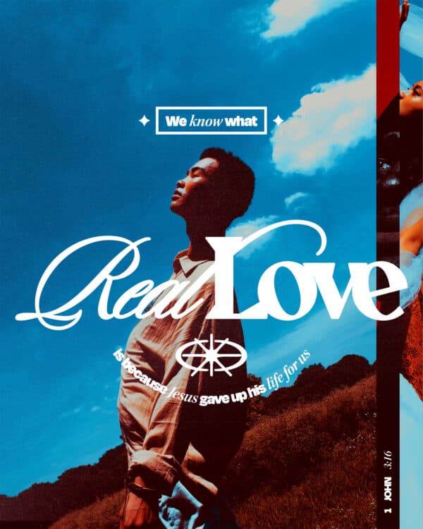 We know what real love is because Jesus gave up his life for us. - 1 John 3:16