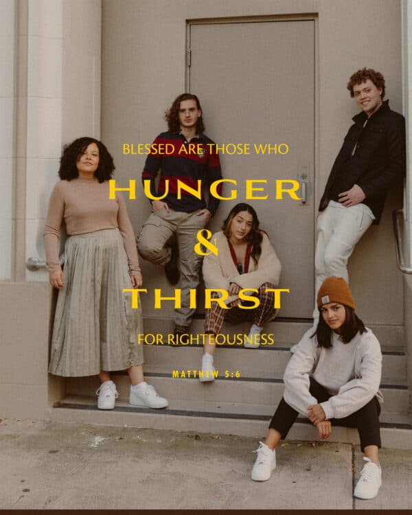 Blessed are those who hunger and thirst for righteousness. - Matthew 5:6