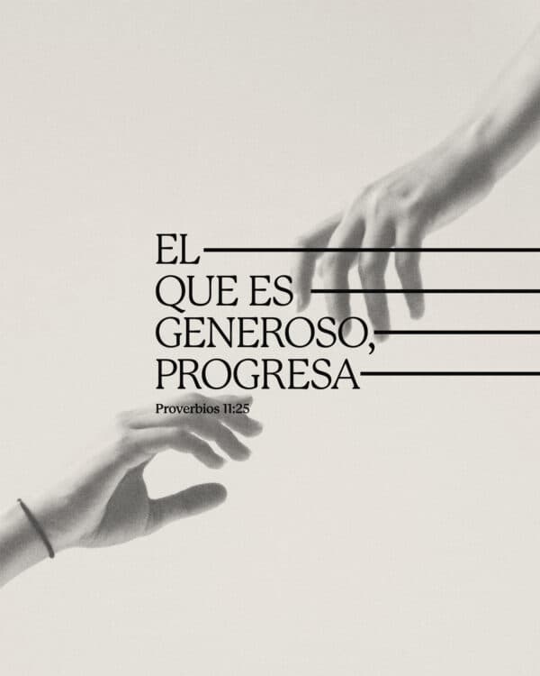 El que es generoso, progresa; - Proverbios 11:25
