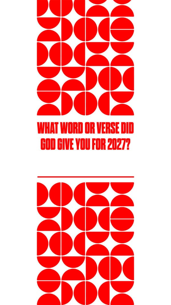 What word or verse did God give you in 2027?