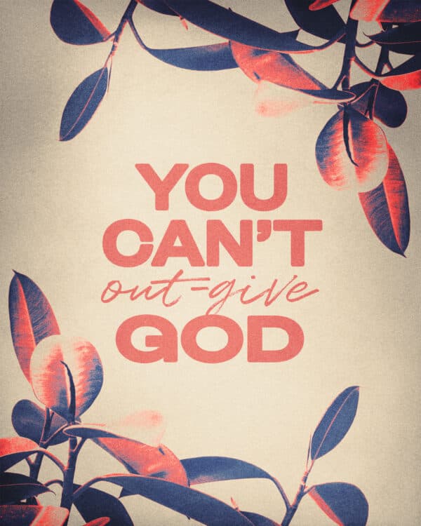 You can't out-give God.