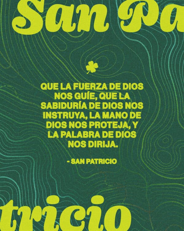 Que la fuerza de Dios nos guíe, que la sabiduría de Dios nos instruya, la mano de Dios nos proteja, y la palabra de Dios nos dirija. - San Patricio