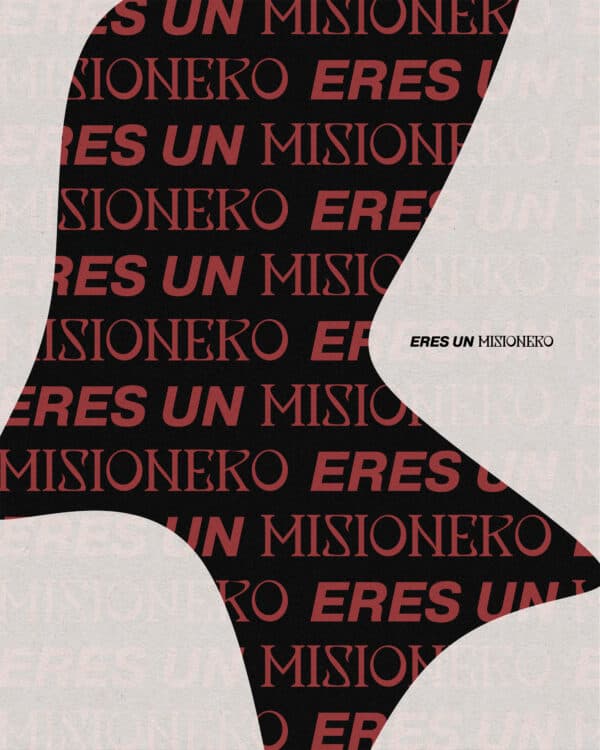 Eres un misionero.