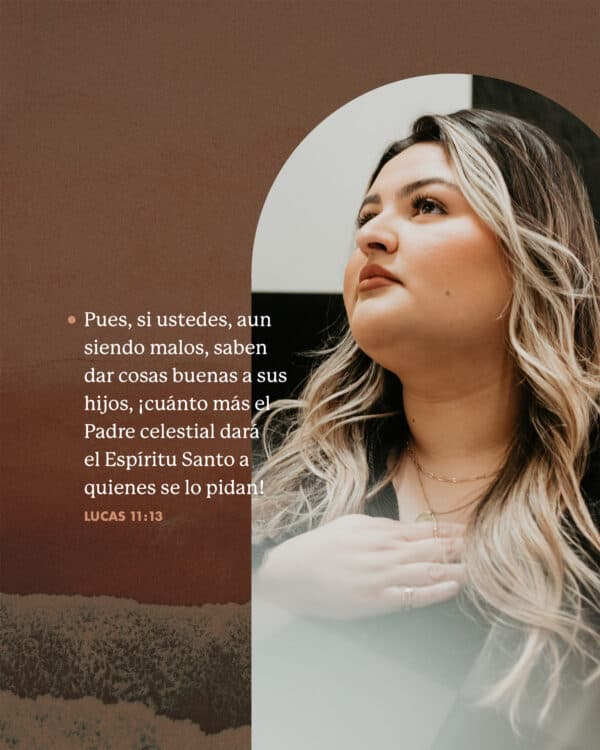 Pues, si ustedes, aun siendo malos, saben dar cosas buenas a sus hijos, ¡cuánto más el Padre celestial dará el Espíritu Santo a quienes se lo pidan! - Lucas 11:13