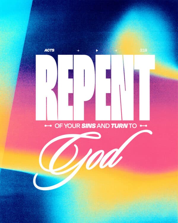 Repent of your sins and turn to God. - Acts 3:19