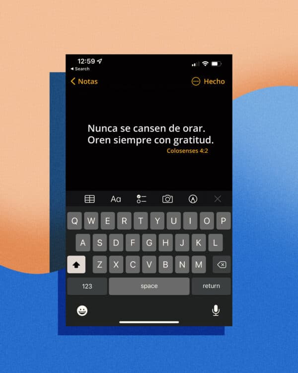 Nunca se cansen de orar. Oren siempre con gratitud. - Colosenses 4:2