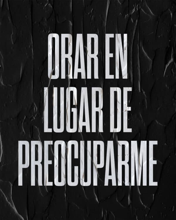 Orar en lugar de preocuparme