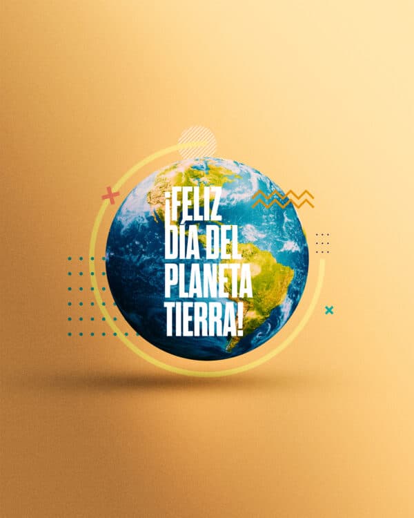 ¡Feliz Día del Planeta Tierra!