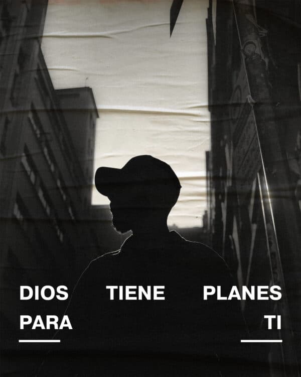 Dios tiene planes para Ti