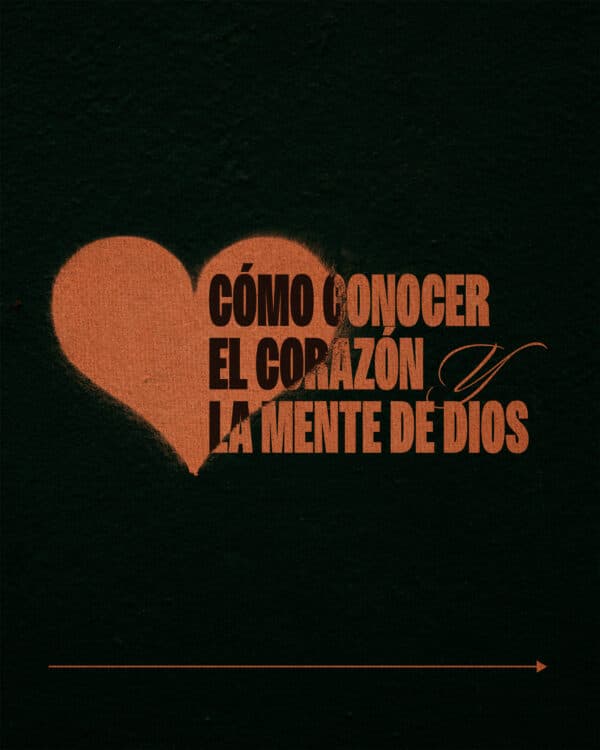 Cómo conocer el corazón y la mente de Dios.