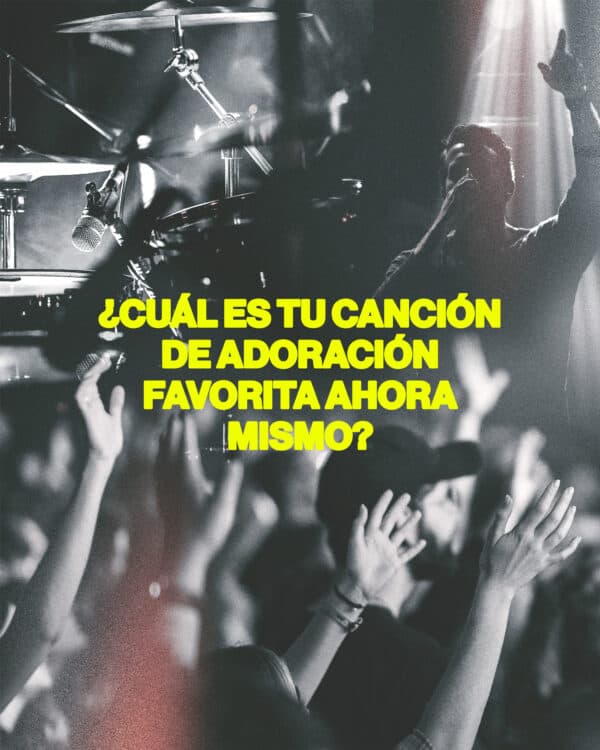 ¿Cuál es tu canción de adoración favorita ahora mismo?