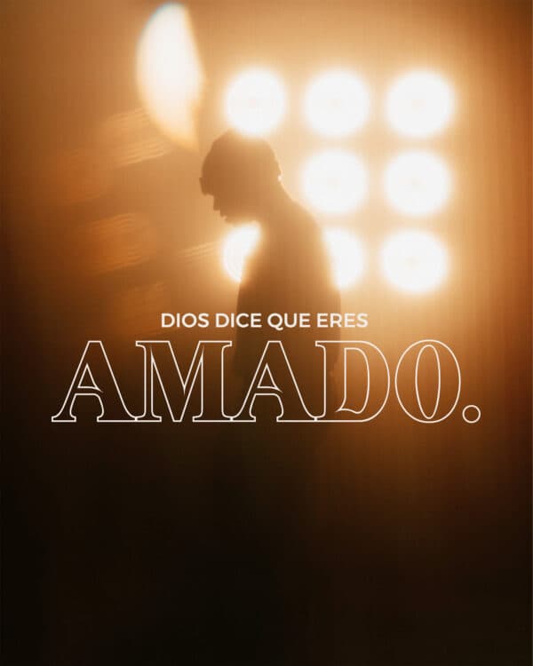 Dios dice que eres amado.