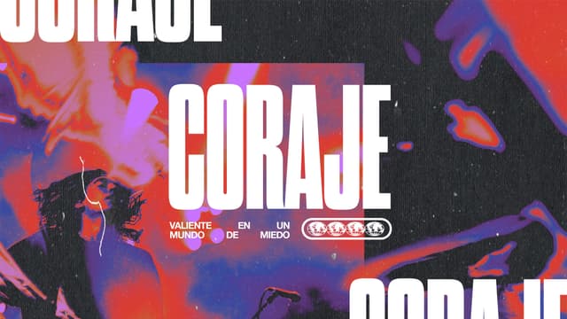 Coraje: Valentía en un mundo de miedo.