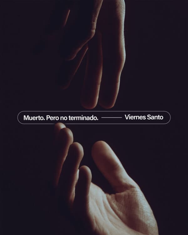 Muerto. Pero no terminado. Viernes Santo.