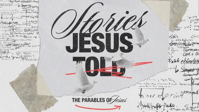 Stories Jesus Told: The Parables of Jesus