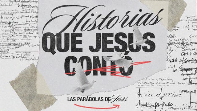 Historias que Jesús Contó: Las Parábolas de Jesús
