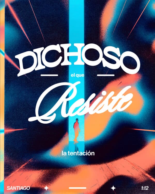 Dichoso el que resiste la tentación. - Santiago 1:12