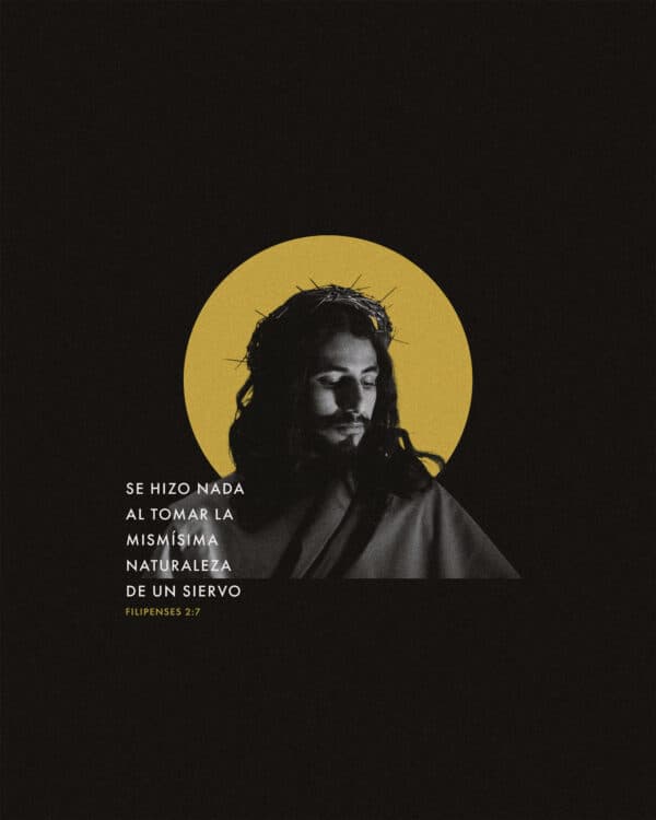 Se hizo nada al tomar la mismísima naturaleza de un siervo. - Filipenses 2:7