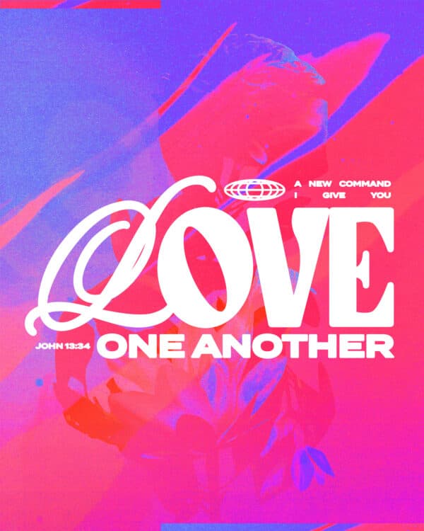 A new command I give you: Love one another. - John 13:34