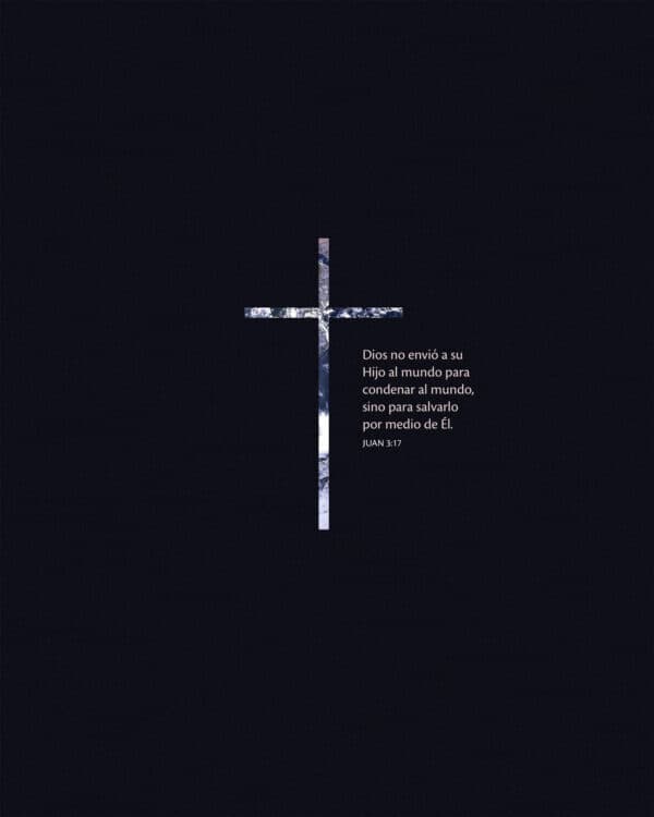Dios no envió a su Hijo al mundo para condenar al mundo, sino para salvarlo por medio de Él. - Juan 3:17