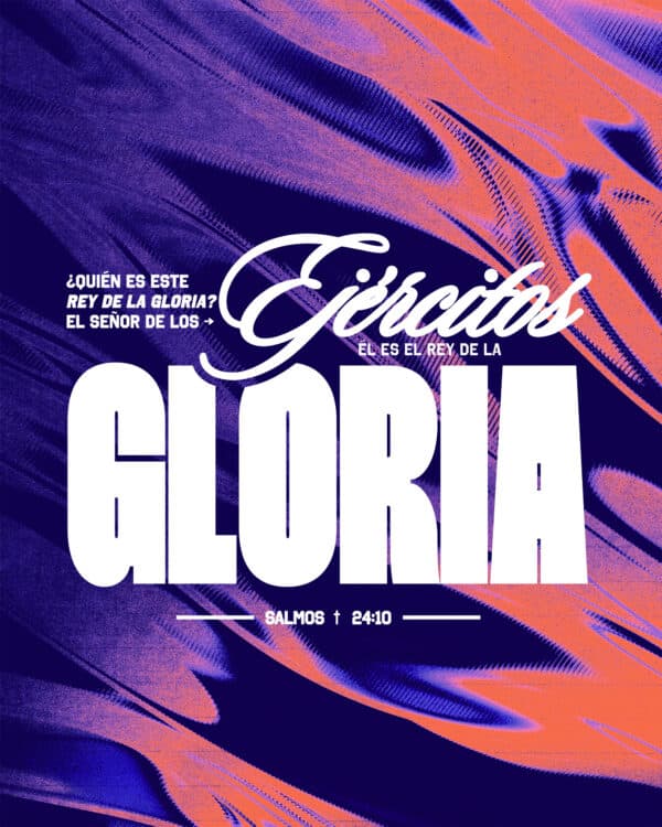 ¿Quién es este Rey de la gloria? El Señor de los ejércitos, Él es el Rey de la gloria. - Salmos 24:10