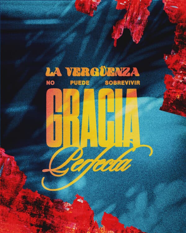 La vergüenza no puede sobrevivir gracia perfecta