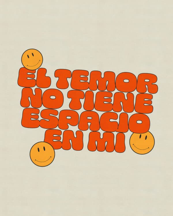 El temor no tiene espacio en mí