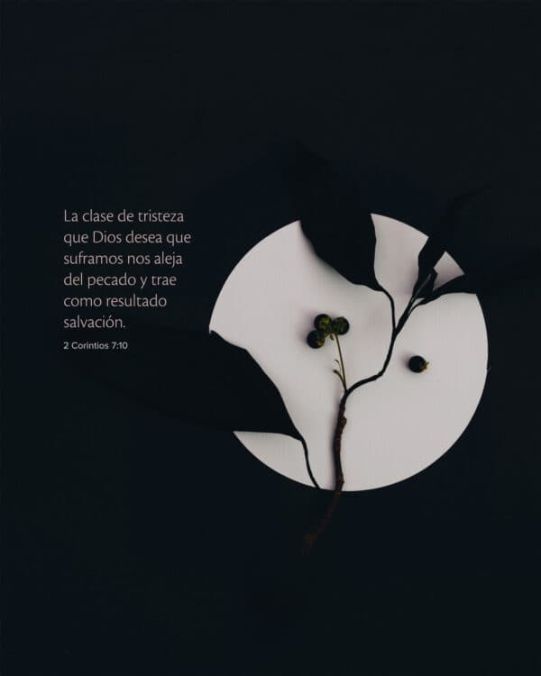 La clase de tristeza que Dios desea que suframos nos aleja del pecado y trae como resultado salvación. - 2 Corintios 7:10