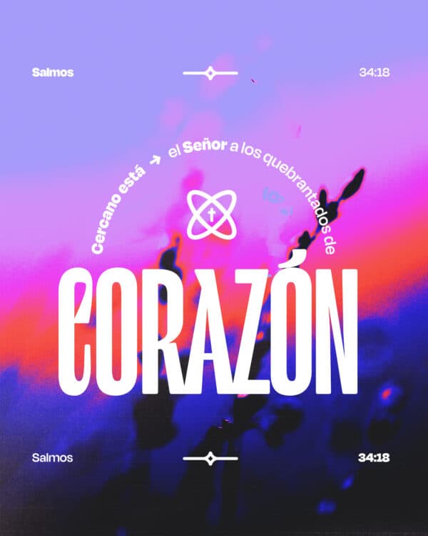 Cercano está el Señor a los quebrantados de corazón; - Salmos 34:18