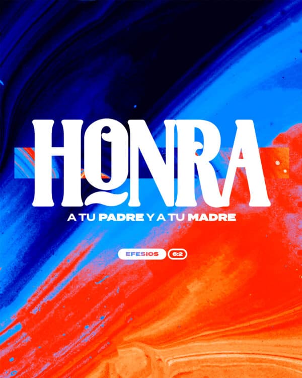 Honra a tu padre y a tu madre. - Efesios 6:2