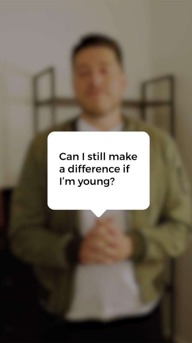 Can I still make a difference if I'm young?