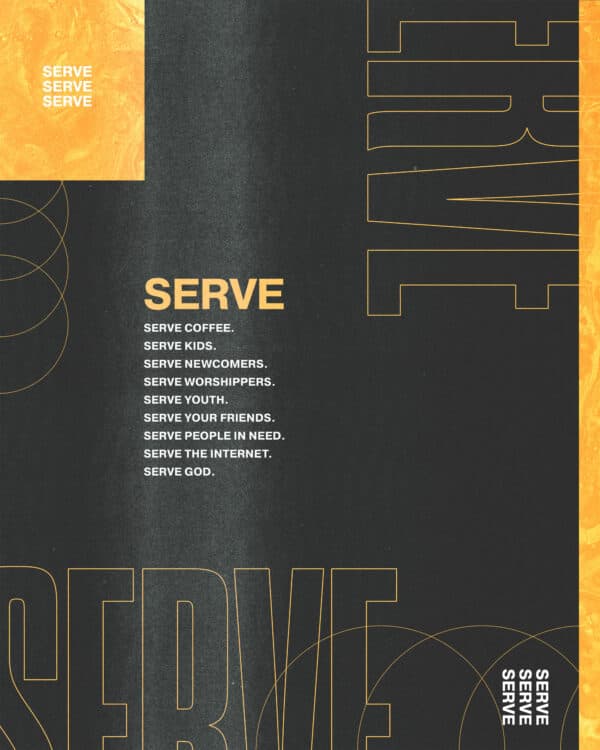 Serve - Serve coffee. Serve kids. Serve newcomers. Serve worshippers. Serve youth. Serve your friends. Serve people in need. Serve the Internet. Serve God.