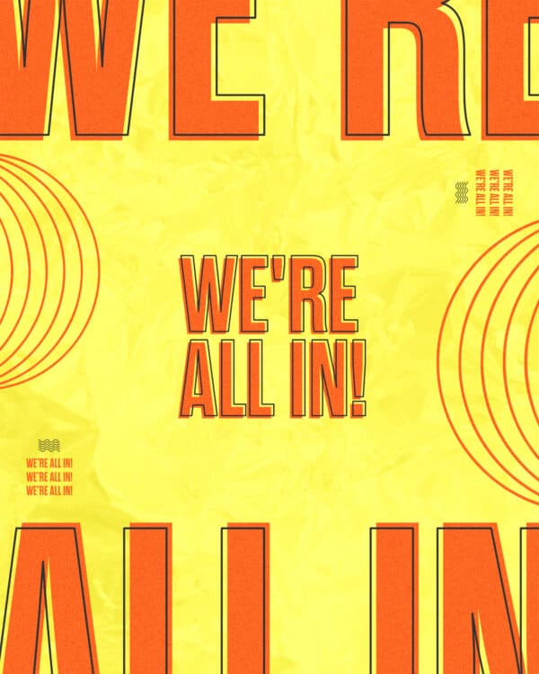 We're all in!