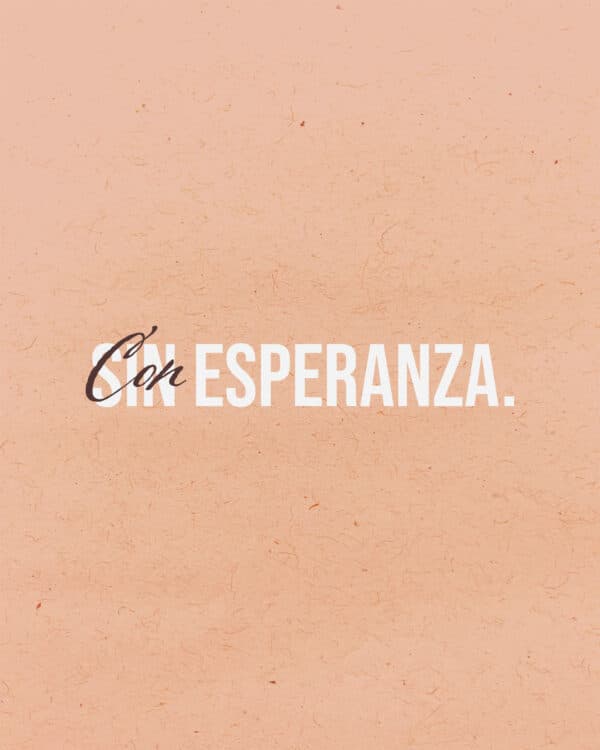 Sin esperanza. Con esperanza.