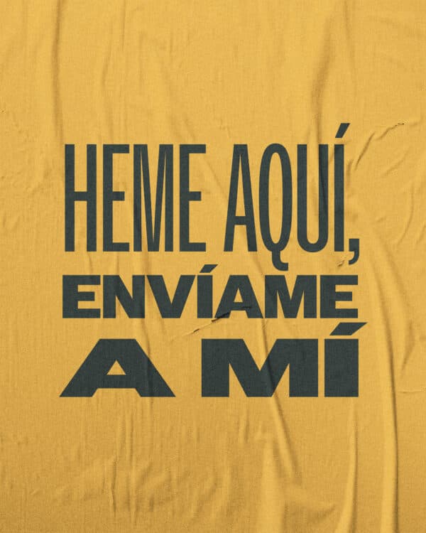Heme aquí, envíame a mí.